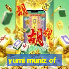 yumi muniz of