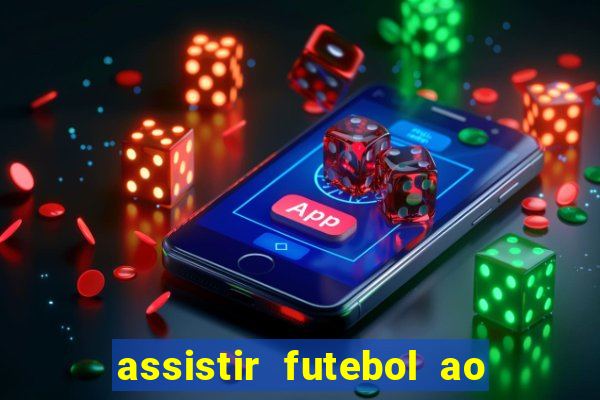 assistir futebol ao vivo rcm