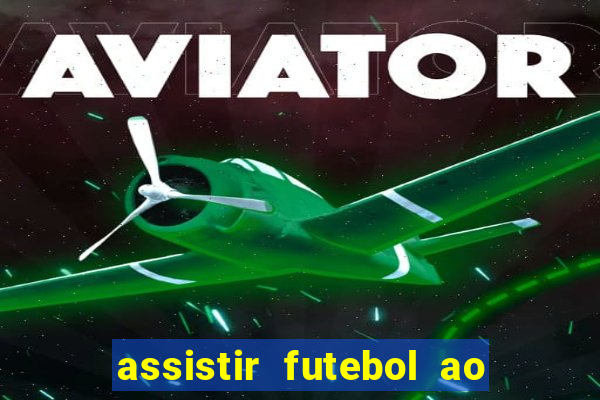 assistir futebol ao vivo rcm