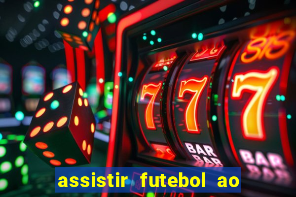 assistir futebol ao vivo rcm