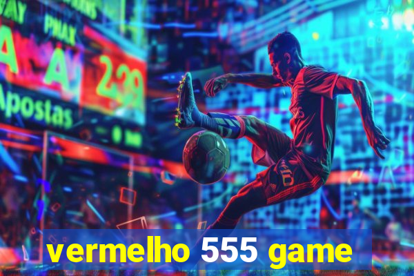 vermelho 555 game