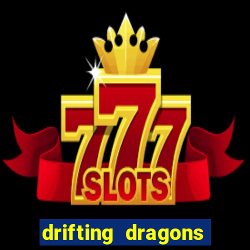 drifting dragons season 2