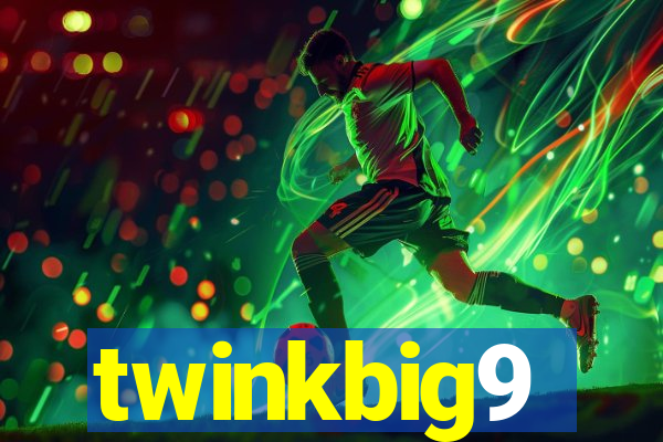 twinkbig9