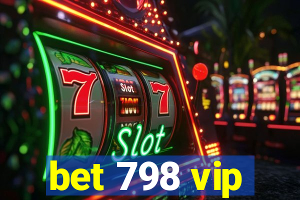 bet 798 vip