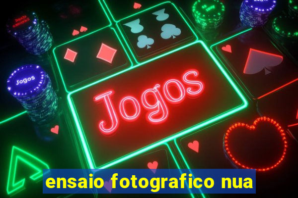 ensaio fotografico nua