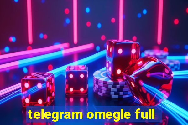 telegram omegle full