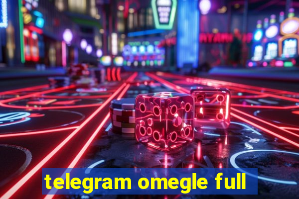 telegram omegle full