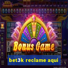 bet3k reclame aqui