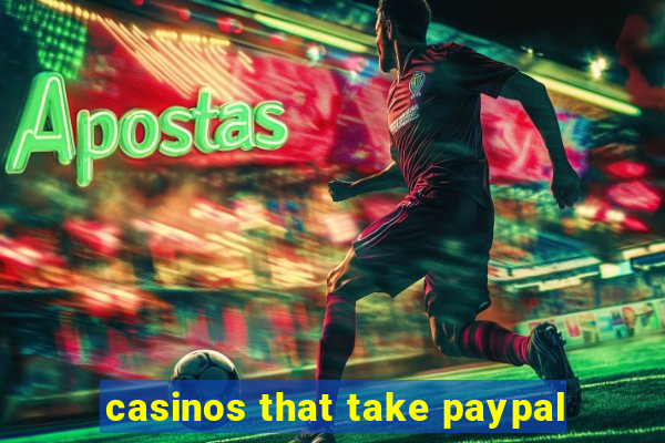 casinos that take paypal