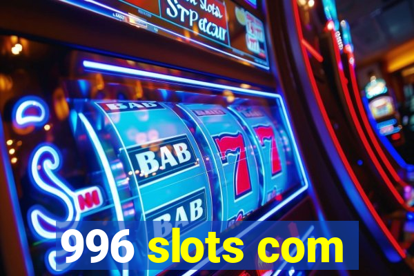 996 slots com