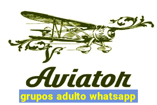 grupos adulto whatsapp