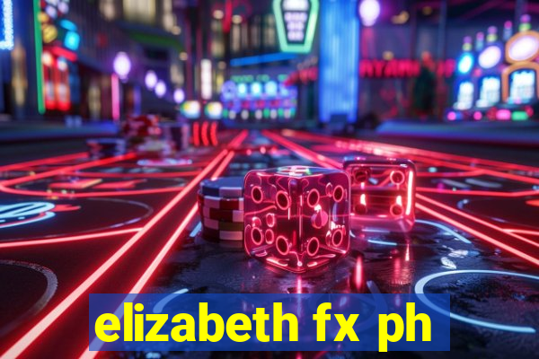 elizabeth fx ph