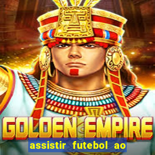 assistir futebol ao vivo multi canais