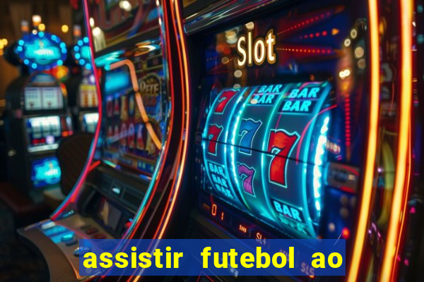 assistir futebol ao vivo multi canais