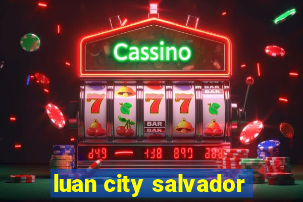 luan city salvador