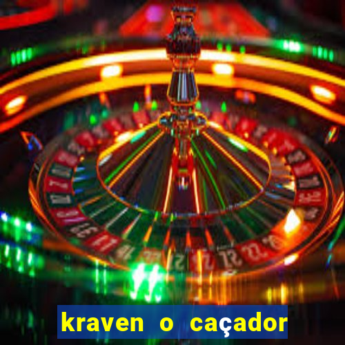 kraven o caçador filme completo dublado online