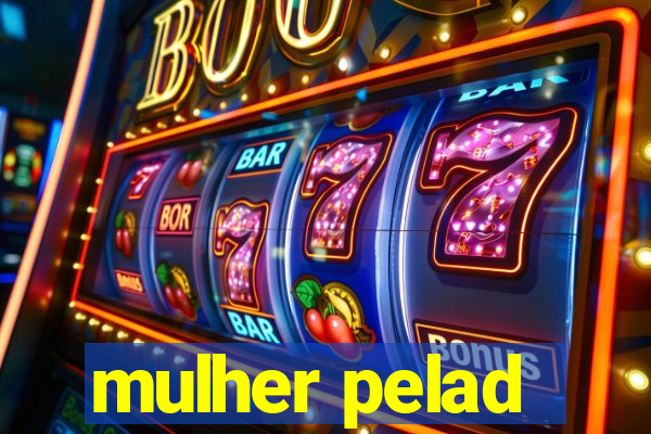 mulher pelad