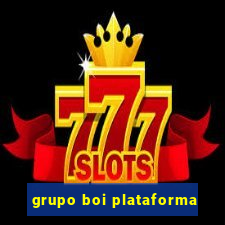 grupo boi plataforma