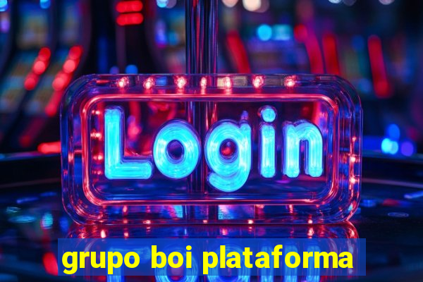 grupo boi plataforma