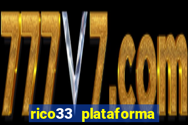 rico33 plataforma de jogos