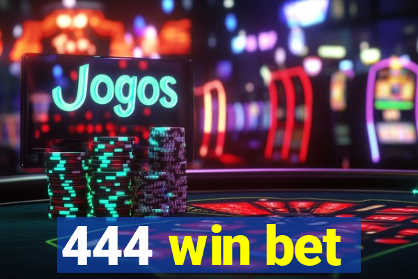 444 win bet