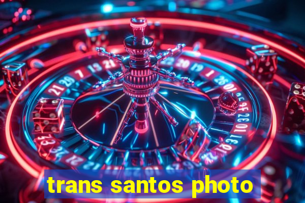 trans santos photo