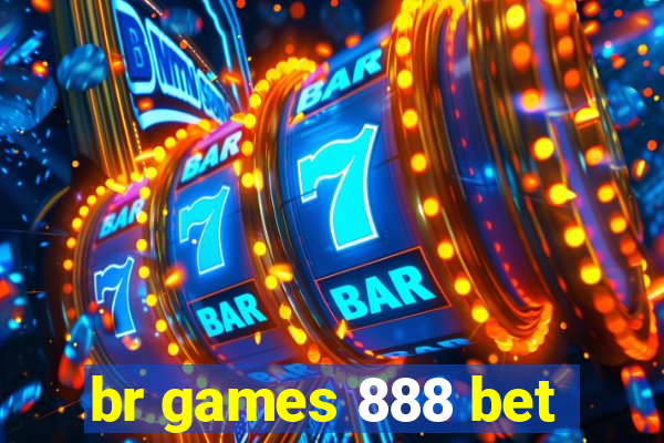 br games 888 bet