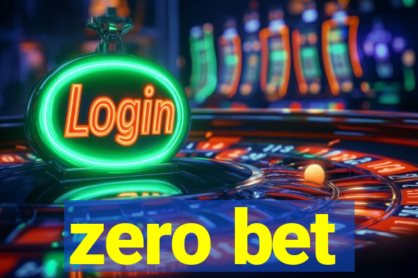 zero bet