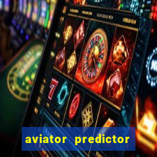 aviator predictor v4.0 apk download