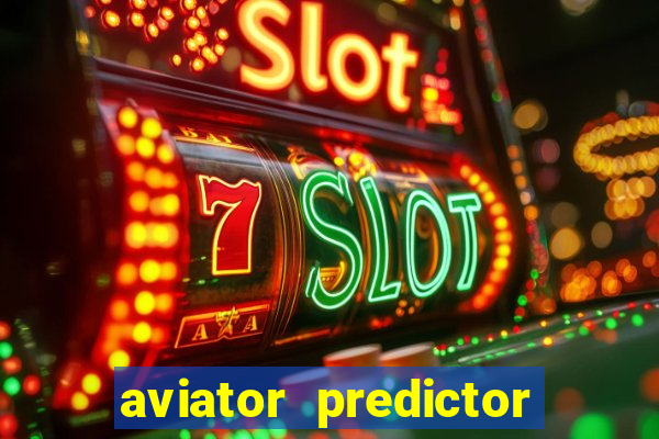 aviator predictor v4.0 apk download