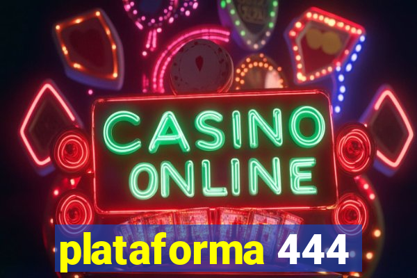 plataforma 444