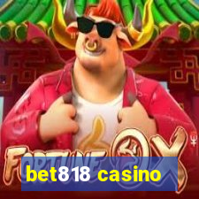 bet818 casino