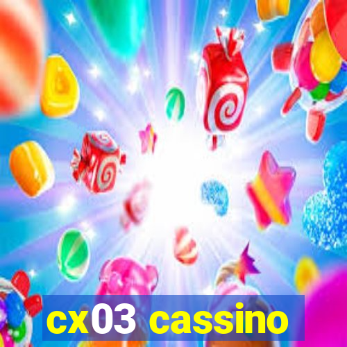 cx03 cassino