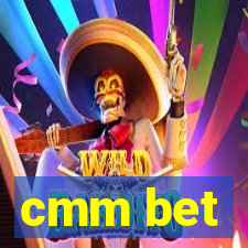 cmm bet