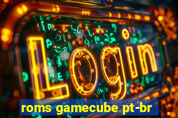 roms gamecube pt-br