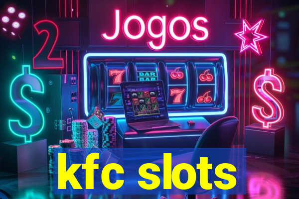 kfc slots