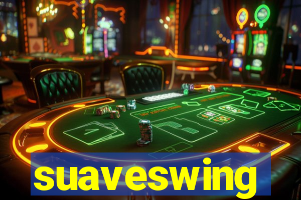 suaveswing