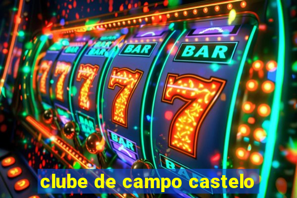 clube de campo castelo