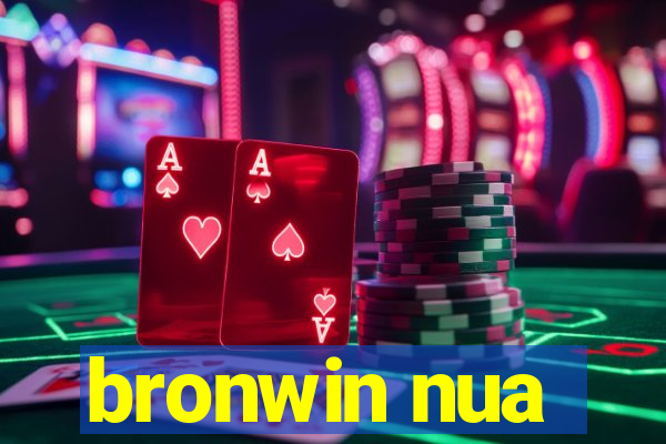 bronwin nua