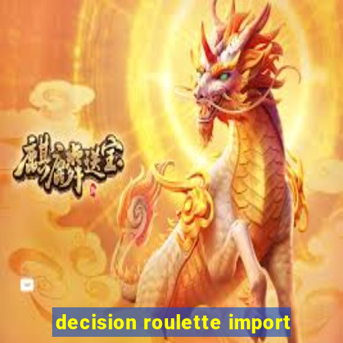 decision roulette import