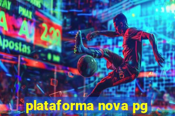 plataforma nova pg