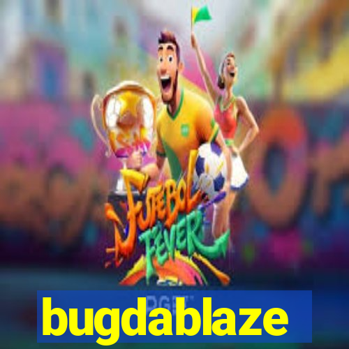 bugdablaze