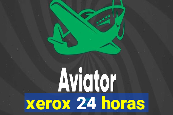 xerox 24 horas