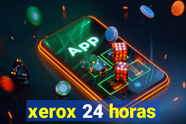 xerox 24 horas