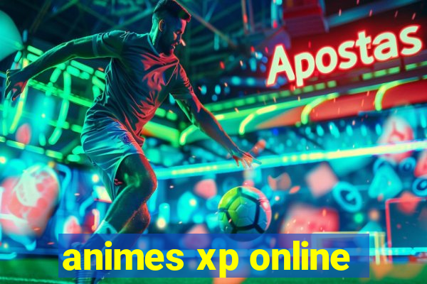 animes xp online