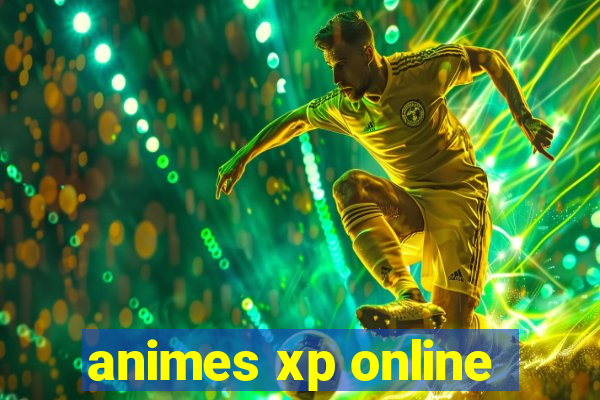 animes xp online