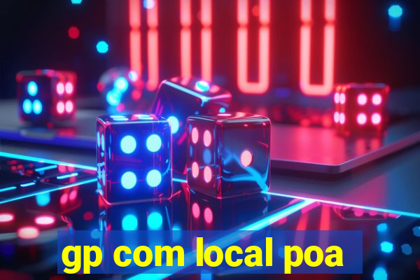 gp com local poa