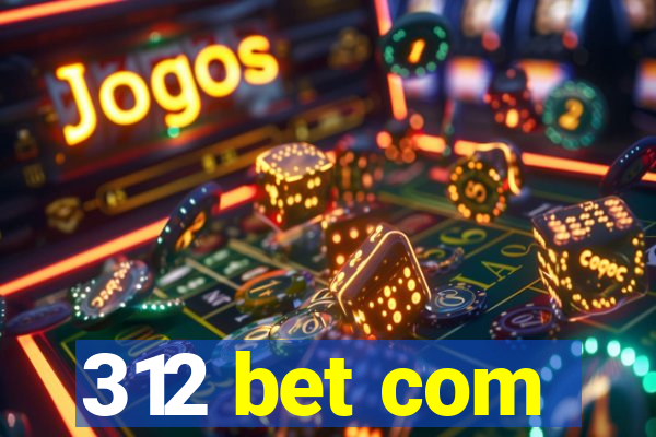 312 bet com