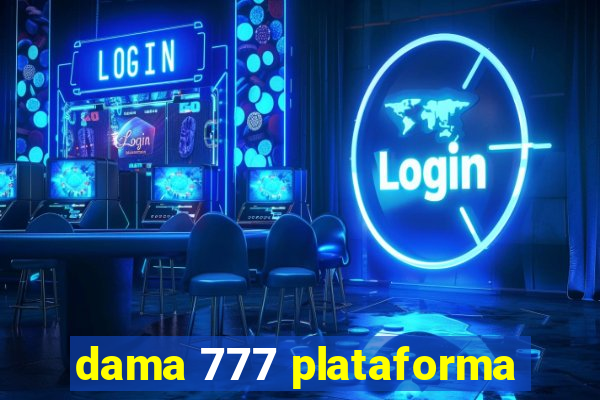 dama 777 plataforma