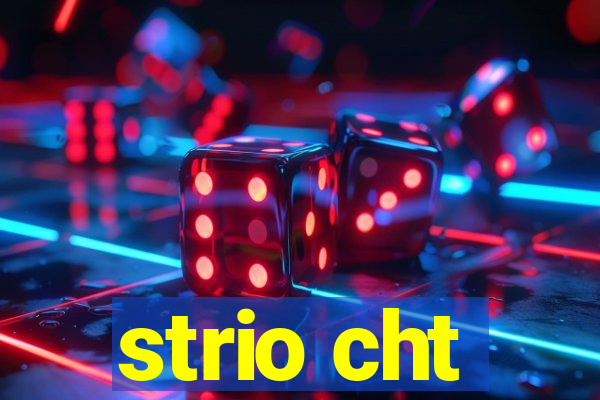 strio cht